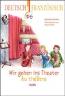 Buchcover Wir gehen ins Theater - Au théâtre