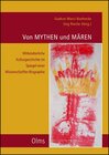 Buchcover Von Mythen und Mären - Mittelalterliche Kulturgeschichte im Spiegel einer Wissenschaftler-Biographie