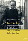 Buchcover Paul Celan - Die fortschreitende Erschließung der Wirklichkeit beim Schreiben