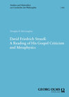 Buchcover David Friedrich Strauß: A Reading of His Gospel Criticism and Metaphysics