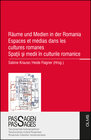 Buchcover Räume und Medien in der Romania Espaces et médias dans les cultures romanes Spaţii şi medii în culturile romanice