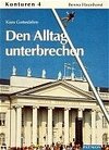 Buchcover Konturen. Arbeitsbuch für den katholischen Religionsunterricht in der Sekundarstufe II / Den Alltag unterbrechen