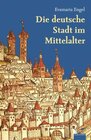 Buchcover Die deutsche Stadt im Mittelalter