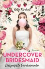 Buchcover Undercover Bridesmaid – Das perfekte Durcheinander
