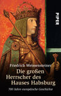 Buchcover Die großen Herrscher des Hauses Habsburg