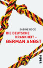 Buchcover Die deutsche Krankheit – German Angst