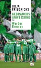 Buchcover Gebrauchsanweisung für Werder Bremen