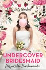 Buchcover Undercover Bridesmaid - Das perfekte Durcheinander