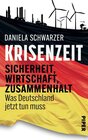 Buchcover Krisenzeit: Sicherheit, Wirtschaft, Zusammenhalt – Was Deutschland jetzt tun muss