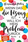 Buchcover Wenn das die Lösung ist, will ich mein Problem zurück