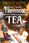 Buchcover Can’t Spell Treason Without Tea