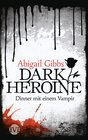 Buchcover Dark Heroine - Dinner mit einem Vampir