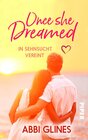 Buchcover Once She Dreamed – In Sehnsucht vereint