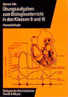 Buchcover Übungsaufgaben zum Biologieunterricht in den Klassen 9 und 10 - Humanbiologie