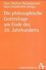 Buchcover Die philosophische Gottesfrage am Ende des 20. Jahrhunderts