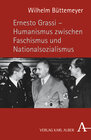 Buchcover Ernesto Grassi - Humanismus zwischen Faschismus und Nationalsozialismus