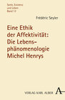 Buchcover Eine Ethik der Affektivität: Die Lebensphänomenologie Michel Henrys