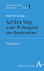 Buchcover Wilhelm Schapp - Werke aus dem Nachlass / Auf dem Weg einer Philosophie der Geschichten
