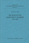 Buchcover Die Wahlen zur Badischen II. Kammer 1871-1903