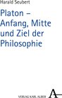 Buchcover Platon - Anfang, Mitte und Ziel der Philosophie