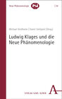 Buchcover Ludwig Klages und die Neue Phänomenologie