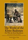 Buchcover The World of the Khwe Bushmen in Southern Africa — Die Welt der Kxoé-Buschleute im südlichen Afrika