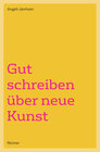 Buchcover Gut schreiben über neue Kunst