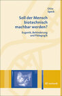 Buchcover Soll der Mensch biotechnisch machbar werden?