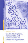 Buchcover Geschlechtsdysphorie, Transidentität und Transsexualität im Kindes- und Jugendalter