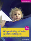 Buchcover Hörgeschädigte Kinder spielerisch fördern