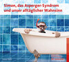 Buchcover Simon, das Asperger-Syndrom und unser alltäglicher Wahnsinn (Hörbuch)