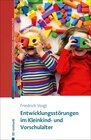 Buchcover Entwicklungsstörungen im Kleinkind- und Vorschulalter