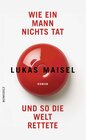 Buchcover Wie ein Mann nichts tat und so die Welt rettete