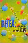 Buchcover DHEA: Die Pille für ein langes Leben