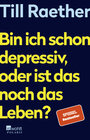 Buchcover Bin ich schon depressiv, oder ist das noch das Leben?