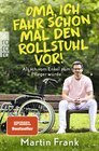 Buchcover Oma, ich fahr schon mal den Rollstuhl vor!