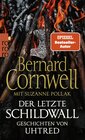 Buchcover Der letzte Schildwall: Geschichten von Uhtred