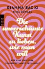 Buchcover Die unverschämte Kunst zu lieben, wie man will