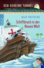 Buchcover Der geheime Tunnel: Schiffbruch in der Neuen Welt