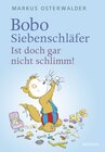 Buchcover Bobo Siebenschläfer: Ist doch gar nicht schlimm!