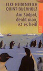 Buchcover Am Südpol, denkt man, ist es heiß