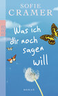 Buchcover Was ich dir noch sagen will