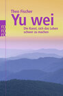 Buchcover Yu wei: Die Kunst, sich das Leben schwer zu machen