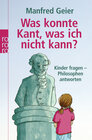 Buchcover Was konnte Kant, was ich nicht kann?