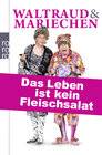 Buchcover Waltraud & Mariechen: Das Leben ist kein Fleischsalat