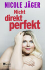 Buchcover Nicht direkt perfekt