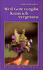 Buchcover Weil Gott vergibt, kann ich vergessen