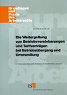 Buchcover Die Weitergeltung von Betriebsvereinbarungen und Tarifverträgen beim Betriebsübergang und Umwandlung