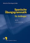Buchcover Spanische Übungsgrammatik für Anfänger / Spanische Übungsgrammatik für Anfänger - Teil II