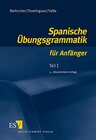 Buchcover Spanische Übungsgrammatik für Anfänger / Spanische Übungsgrammatik für Anfänger - Teil I